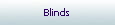 Blinds